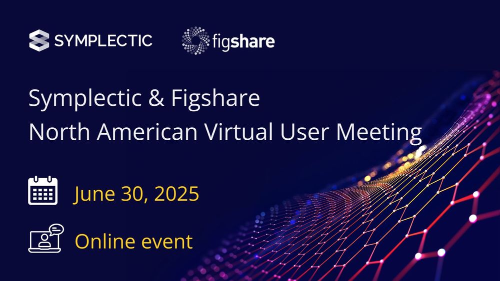 Symplectic & Figshare North American Virtual User Meeting, June 30, 2025