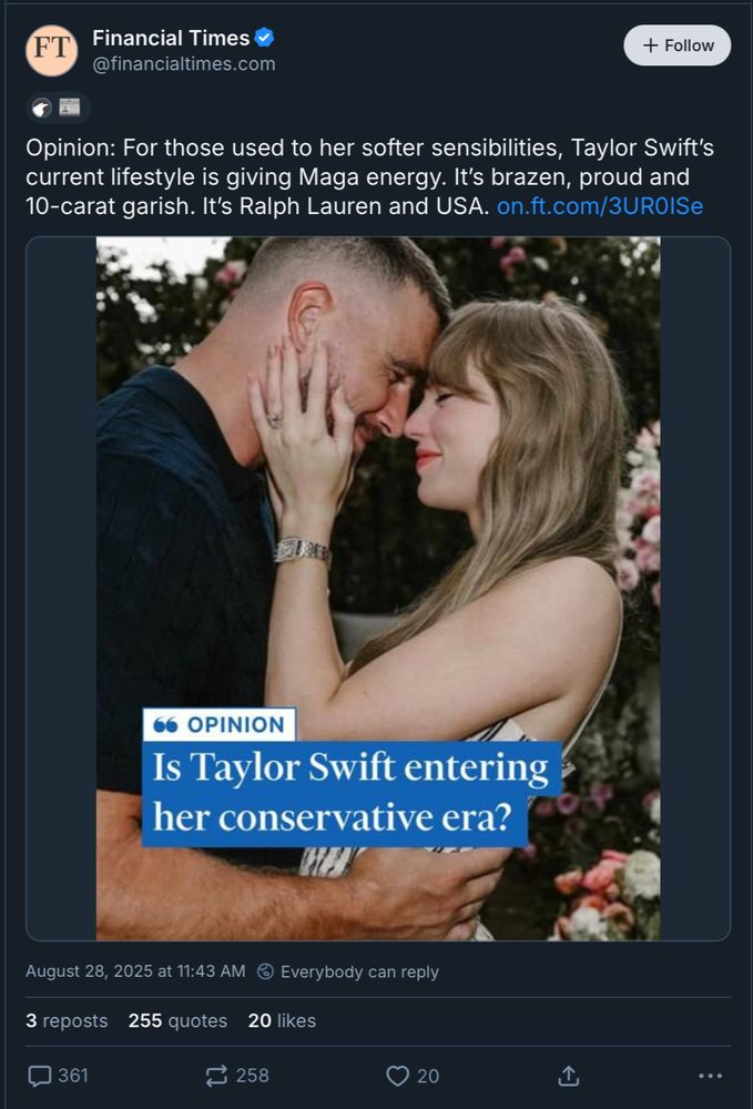 Financial Times Opinion: For those used to her softer sensibilities, Taylor Swift's current lifestyle is giving Maga energy. It's brazen, proud and 10-carat garisk. It's Ralph Lauren and USA