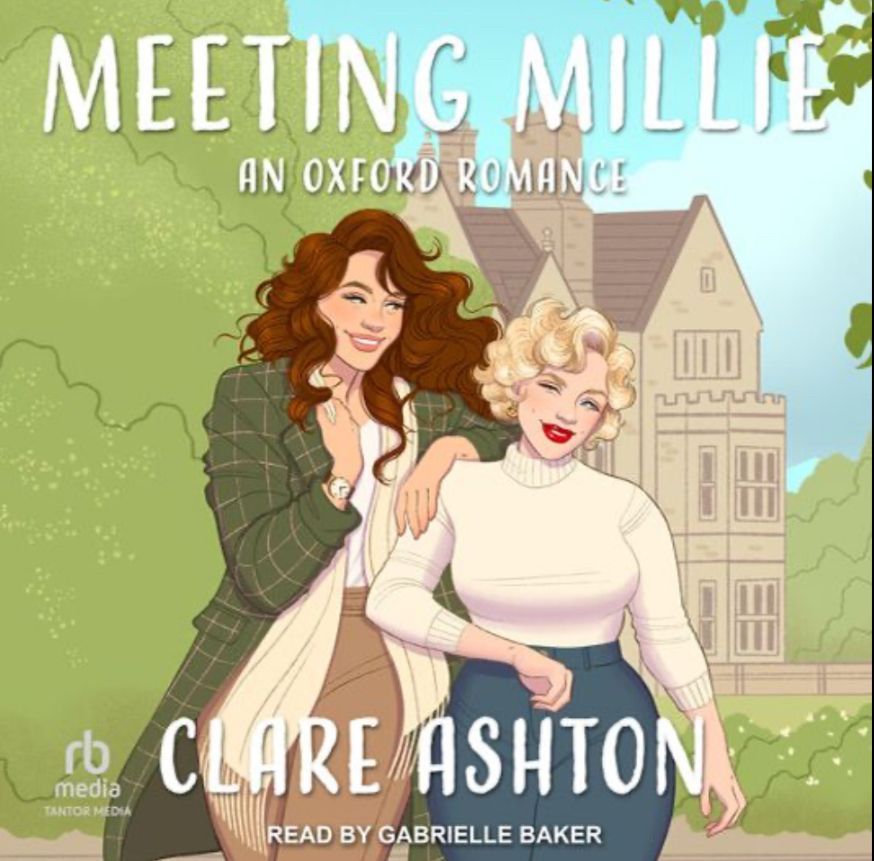 A book cover showing two woman, a brunette and a blonde, in front of an Oxford University building. The title is Meeting Millie, and the author is Clare Ashton. 