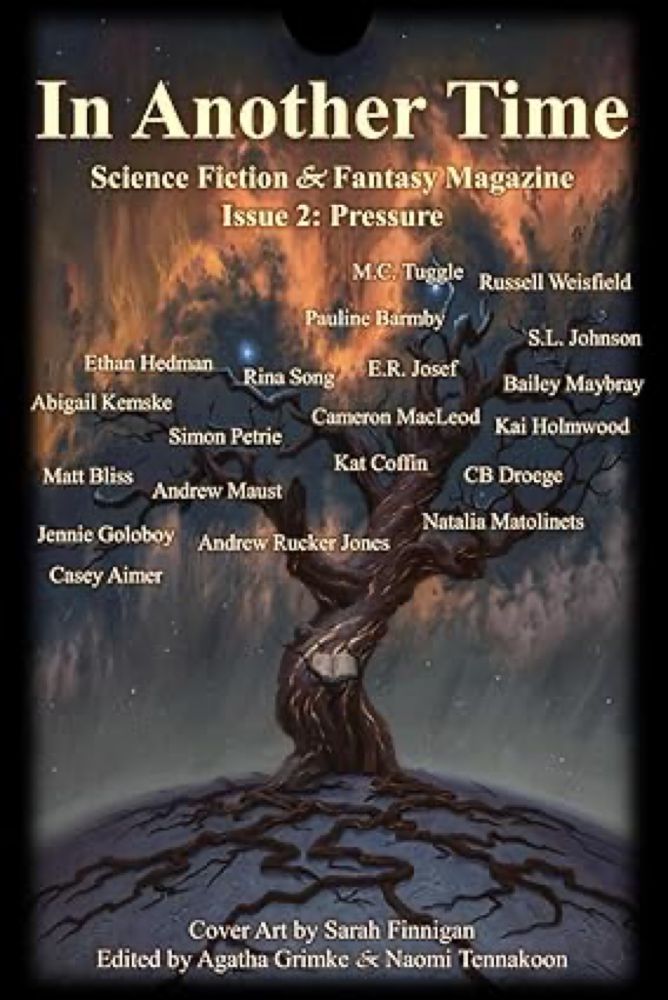 In Another Time Magazine: Issue 2: Pressure: Hedman, Ethan, Bliss, Matt, Kemske, Abigail, Droege, CB, Maust, Andrew, Matolinets, Natalia, MacLeod, Cameron, Maybray, Bailey, Aimer, Casey, Goloboy, Jennie: 9798327525436: Amazon.com: Books