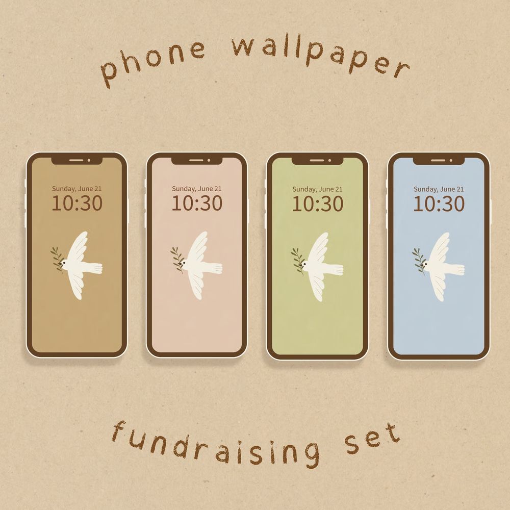 A mockup of four phones with four digital illustrations of a dove holding an olive branch in its beak, with four different colours as backgrounds. Text says: "phone wallpaper fundraising set".