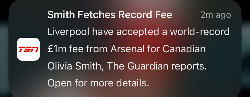 Notification from TSN titled “Smith Fetches Record Fee,” that says “Liverpool have accepted a world-record £1 million fee from Arsenal for Canadian Olivia Smith, The Guardian reports. Open for more details.”