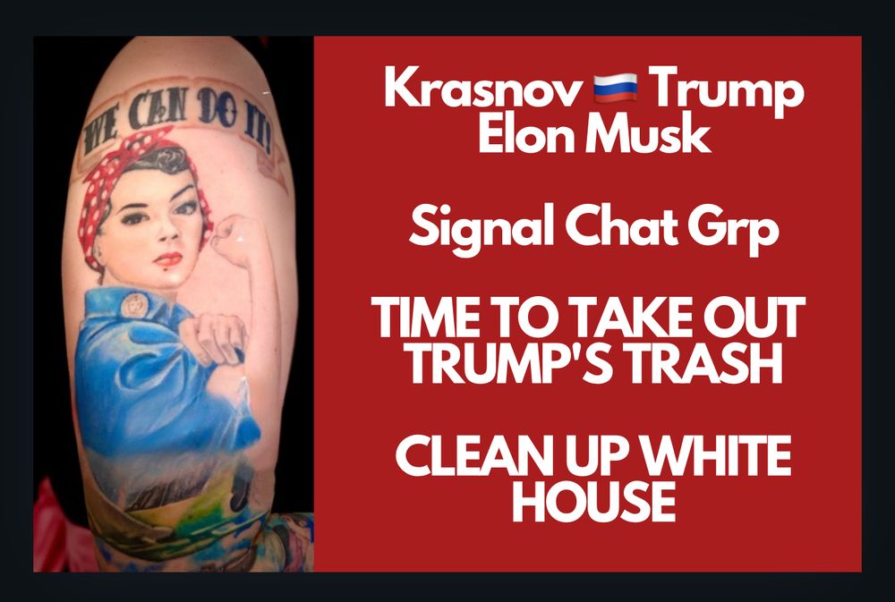 
Krasnov🇷🇺Trump
Elon Musk
Signal Chat Grp
TIME TO TAKE OUT TRUMP'S TRASH
CLEAN UP WHITE
HOUSE