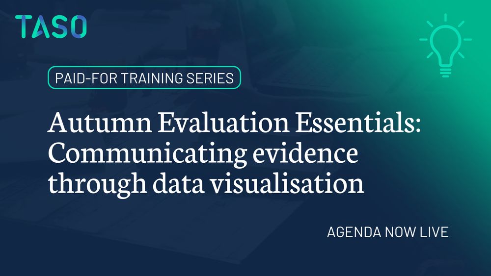 Promotional banner for TASO’s paid-for training series. The text reads: ‘Autumn Evaluation Essentials: Communicating evidence through data visualisation. Agenda now live.’ The background has a gradient of dark blue to teal with a lightbulb icon on the top right.