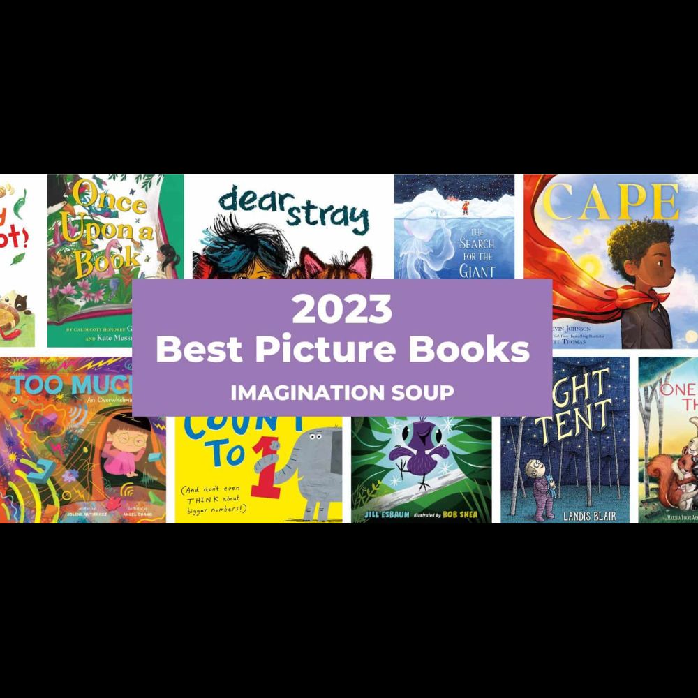 50+ Best Picture Books of 2023 - Imagination Soup