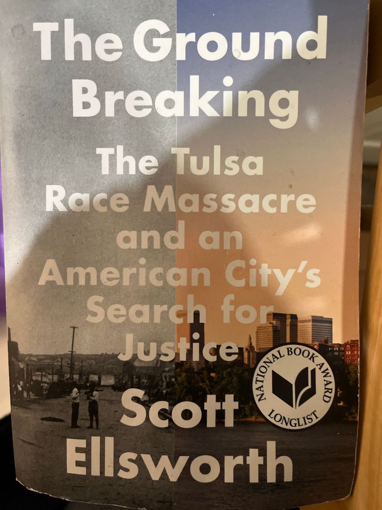 The Groundbreaking by Scott Ellsworth about the Tulsa race riots. 