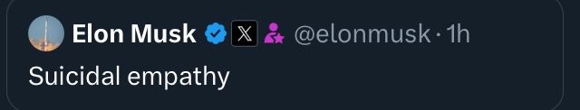 @elonmusk: "Suicidal empathy"