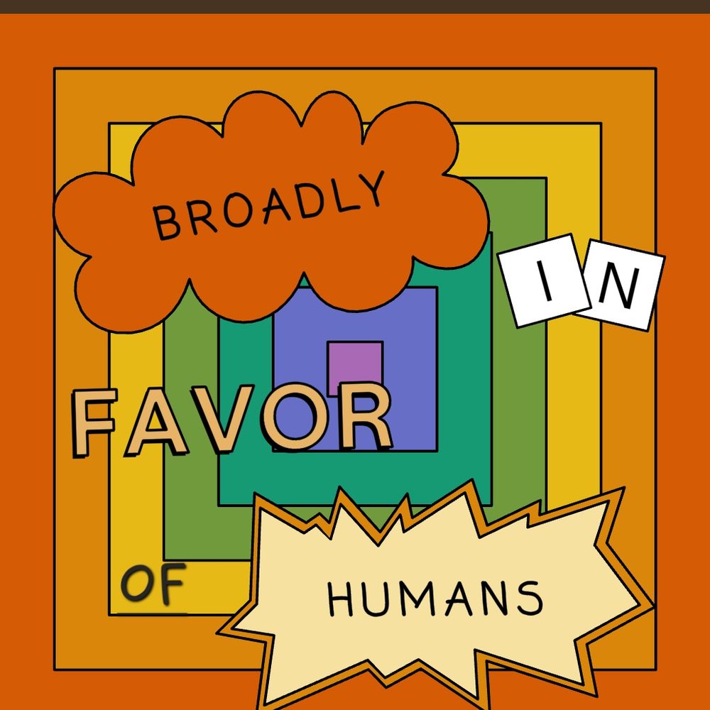 A Gubbins postcard that says "Broadly in favor of humans" 