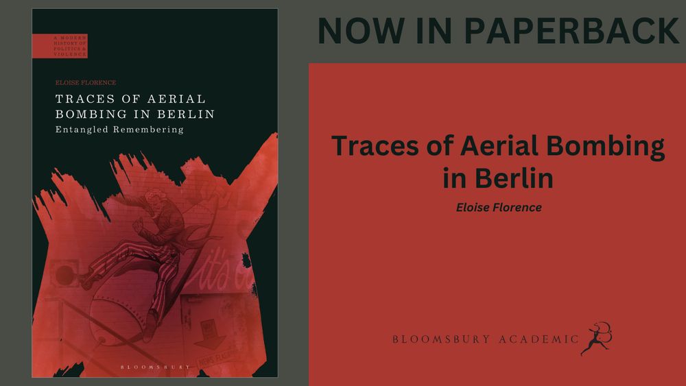 ‘A fascinating book’. Central European History

Traces of Aerial Bombing in Berlin: Entangled Remembering by Eloise Florence is out now in paperback.