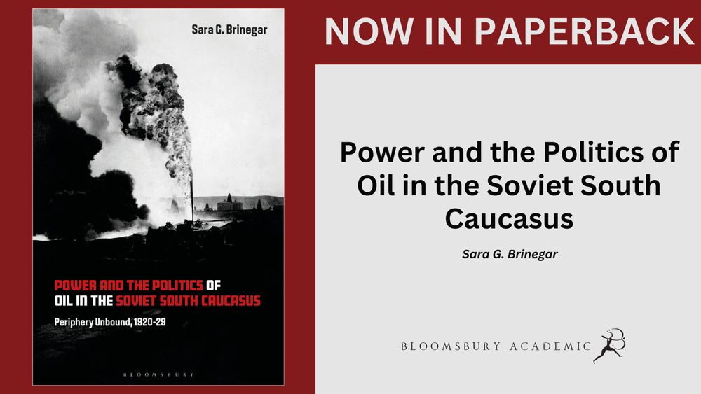 Power and the Politics of Oil in the Soviet South Caucasus by Sara G. Brinegar is ‘a welcome addition to the expanding scholarship on the relationship between natural resources and Soviet state power.’

Out now in paperback! 