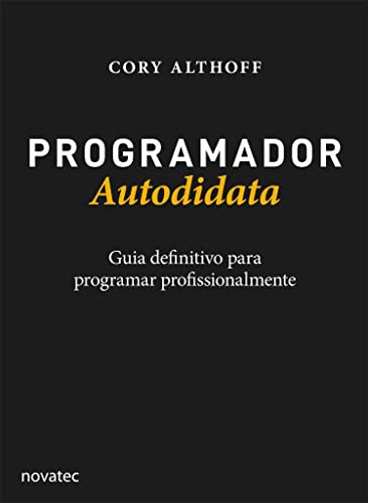 Programador Autodidata: Guia Definitivo Para Programar Profissionalmente