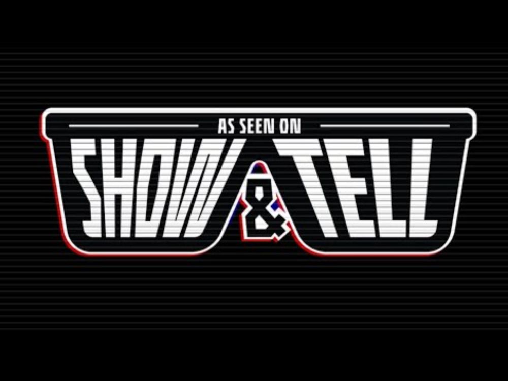 SHOW and TELL 3/26/2025