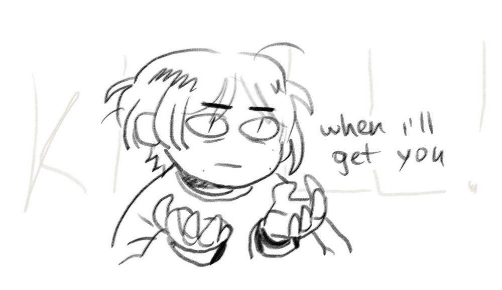 badly drawn doodle of me with a very done expression with a subtly aggressive sentiment. main text says "when i'll get you" with light grey text in the background saying "KILL!" in all caps