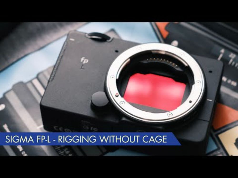 Sigma Fp-L - Rigging Without Cage