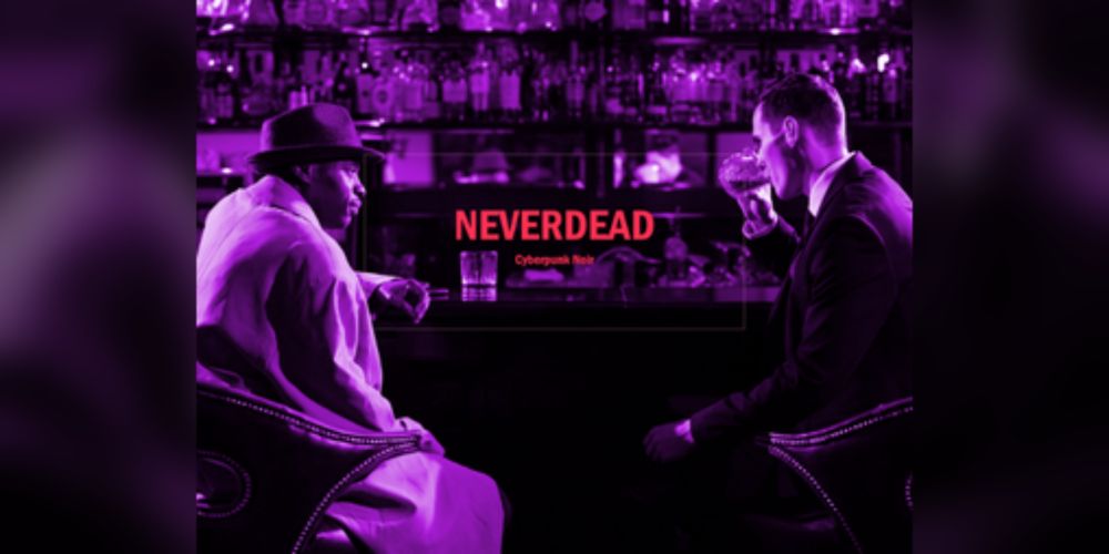 NEVERDEAD A Cyberpunk Noir Game. by Matt - SCE Games