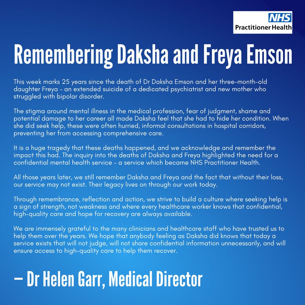 Remembering Daksha and Freya Emson 25 Years On 
Statement by Dr Helen Garr, Medical Director at NHS Practitioner Health paying tribute to Dr Daksha Emson and her three-month old daughter Freya.