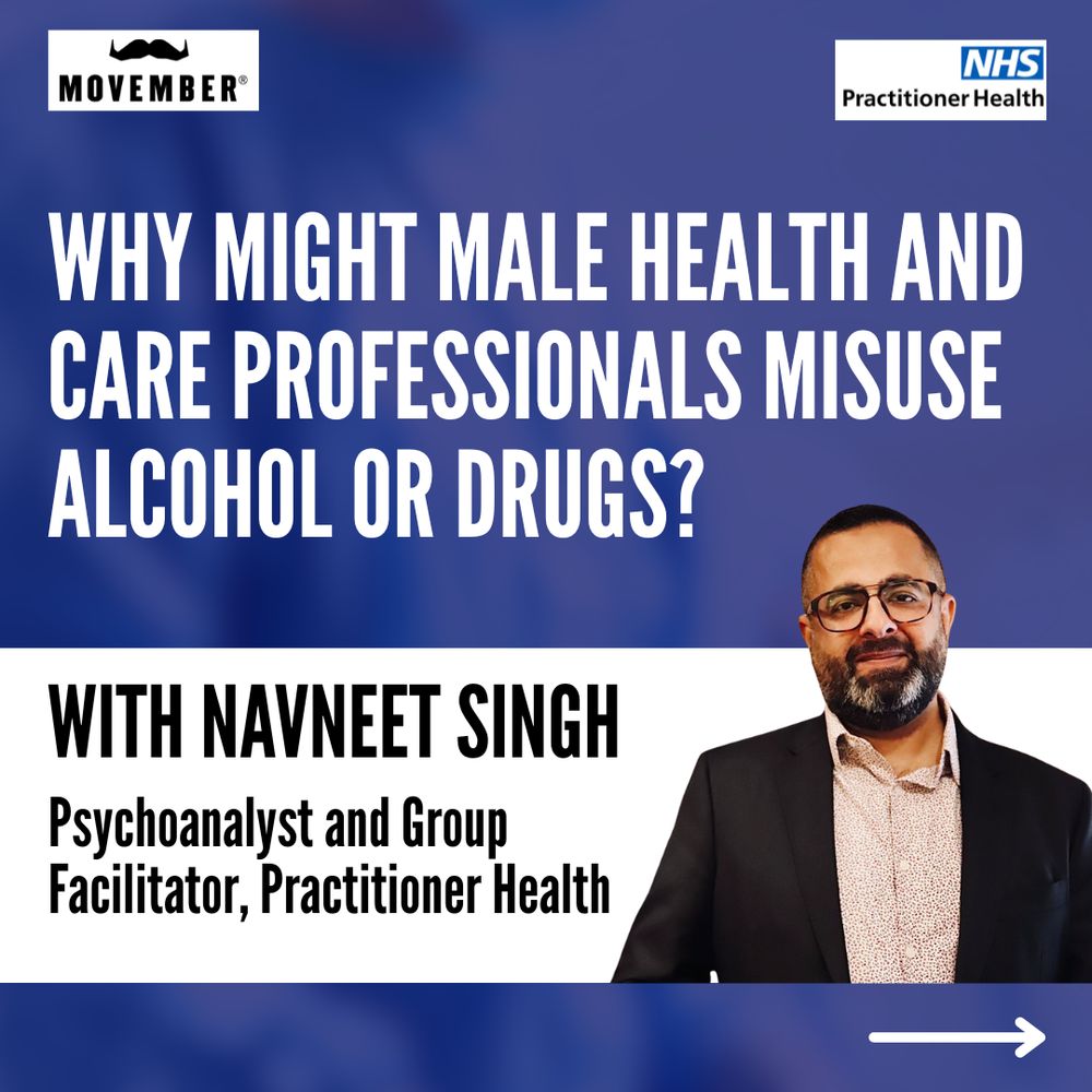 Why might male health and care professionals misuse alcohol or drugs?
With Navneet Singh, Psychoanalyst and Group Facilitator, Practitioner Health