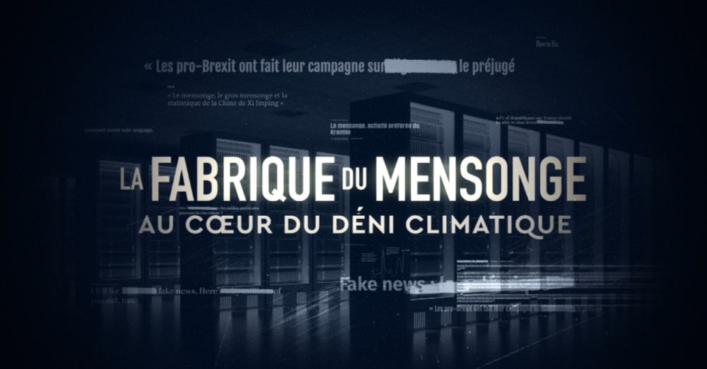 La fabrique du mensonge