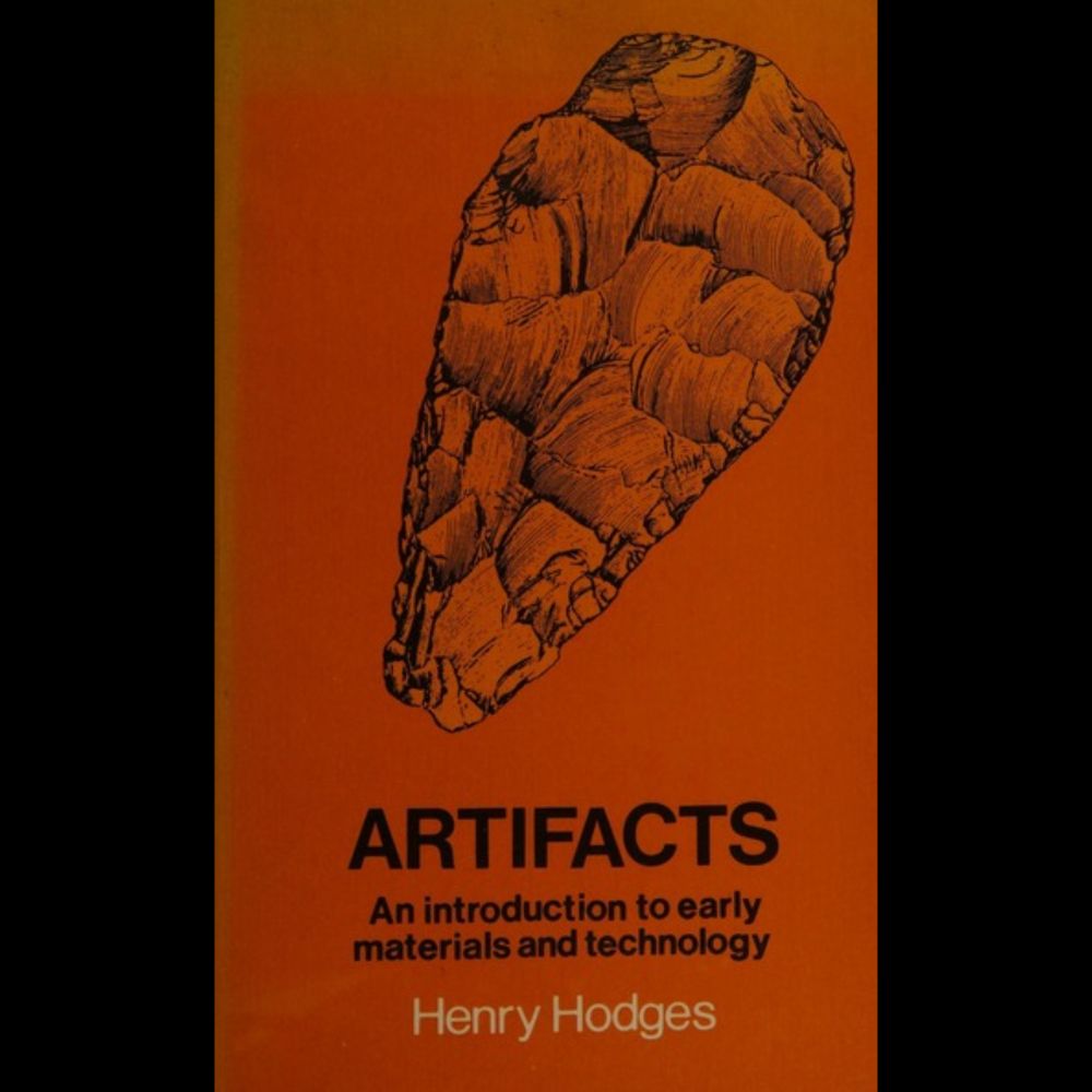 Artifacts : an introduction to early materials and technology : Hodges, Henry, 1920- : Free Download...