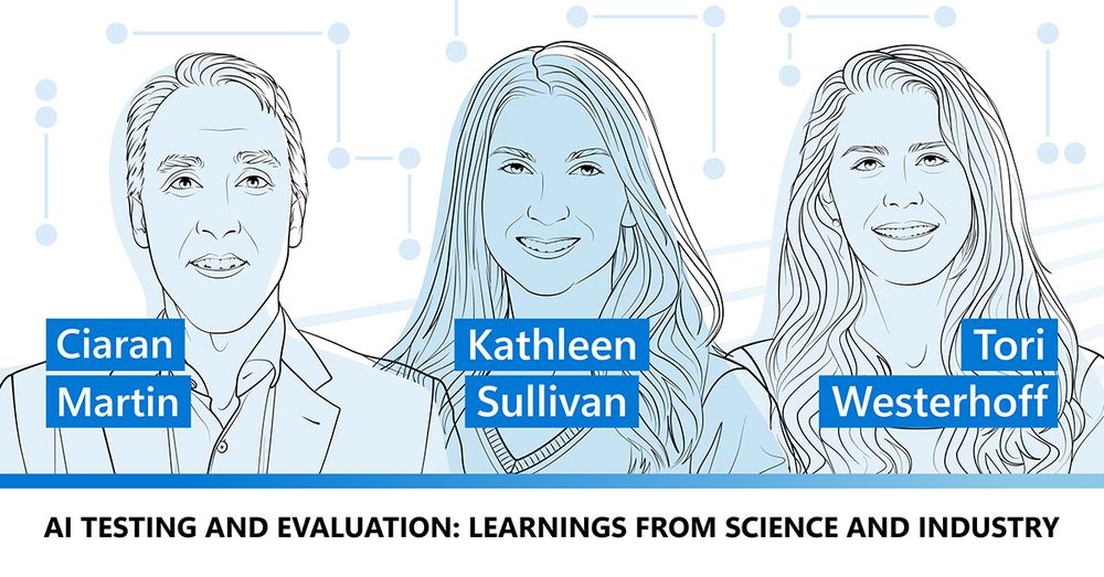 Illustrated headshots of Ciaran Martin, Kathleen Sullivan, and Tori Westerhoff. AI Testing and Evaluation: Learnings from Science and Industry runs along the bottom of the graphic
