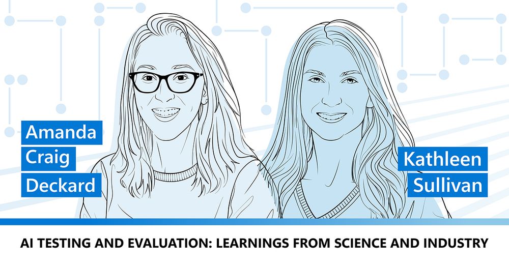 Illustrated headshots of Amanda Craig Deckard & Kathleen Sullivan follows the quote. AI Testing and Evaluation: Learnings from Science and Industry runs along the bottom of the graphic.