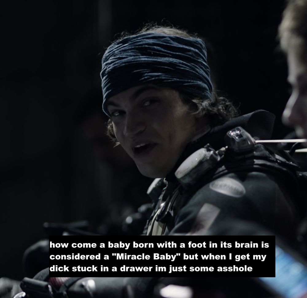 Diogo: how come a baby born with a foot in it's brain is considered a "Miracle Baby" but when I get my dick stuck in a drawer im just some asshole