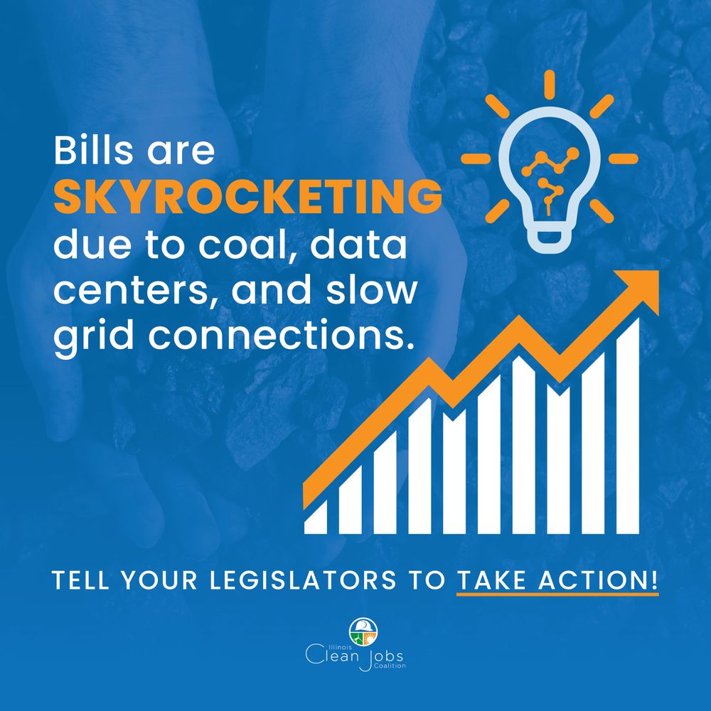 A graphic from the Illinois Clean Jobs Coalition. The background shows a pair of hands holding coal. Overlaid text reads: “Bills are SKYROCKETING due to coal, data centers, and slow grid connections.” The word “skyrocketing” is in bold orange text. On the right side, there's an illustration of a light bulb with a chart inside it, and a bar graph with an orange arrow pointing sharply upward. At the bottom, it says: “TELL YOUR LEGISLATORS TO TAKE ACTION!” in all caps. The Illinois Clean Jobs Coalition logo appears at the bottom center.