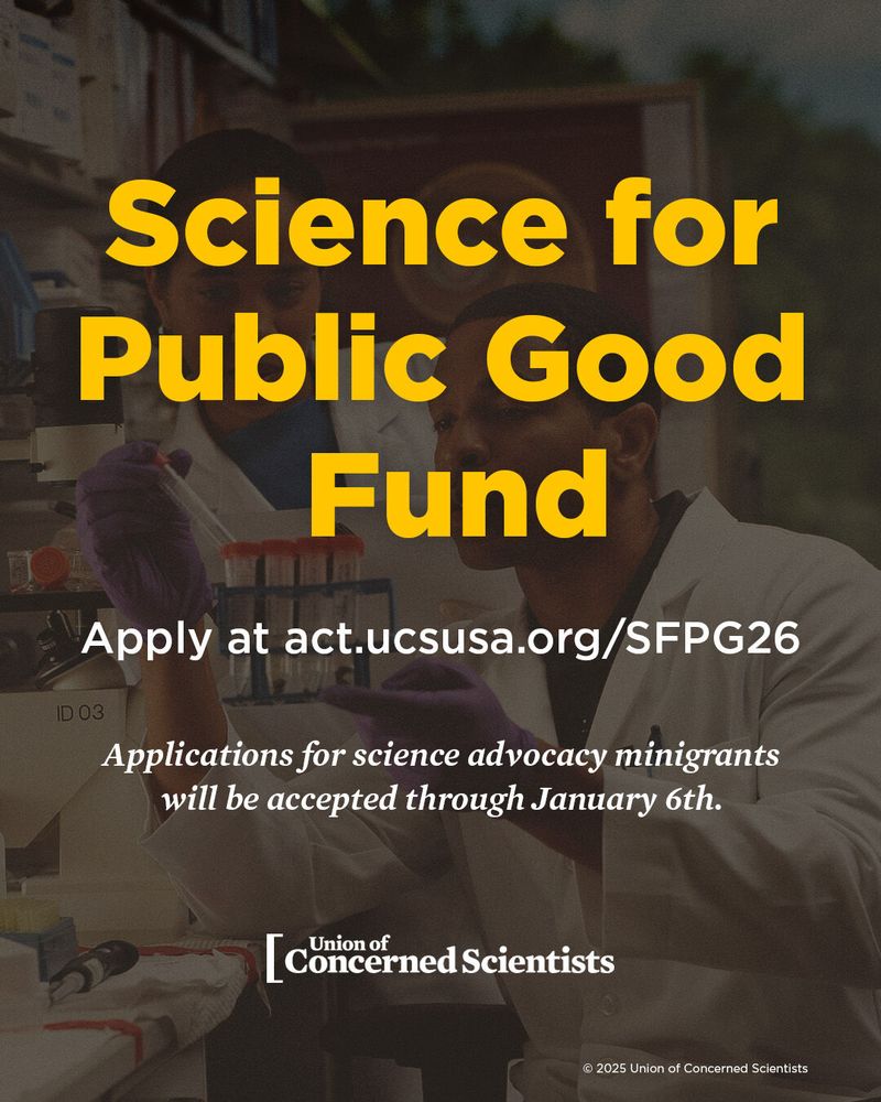 Two scientists work together in a lab, one holding a test tube and the other observing. Overlaid bold yellow text reads: “Science for Public Good Fund.” Below in white text: “Apply at act.ucsusa.org/SFPG26.” Smaller italic text says: “Applications for science advocacy minigrants will be accepted through January 6th.” At the bottom is the Union of Concerned Scientists logo.