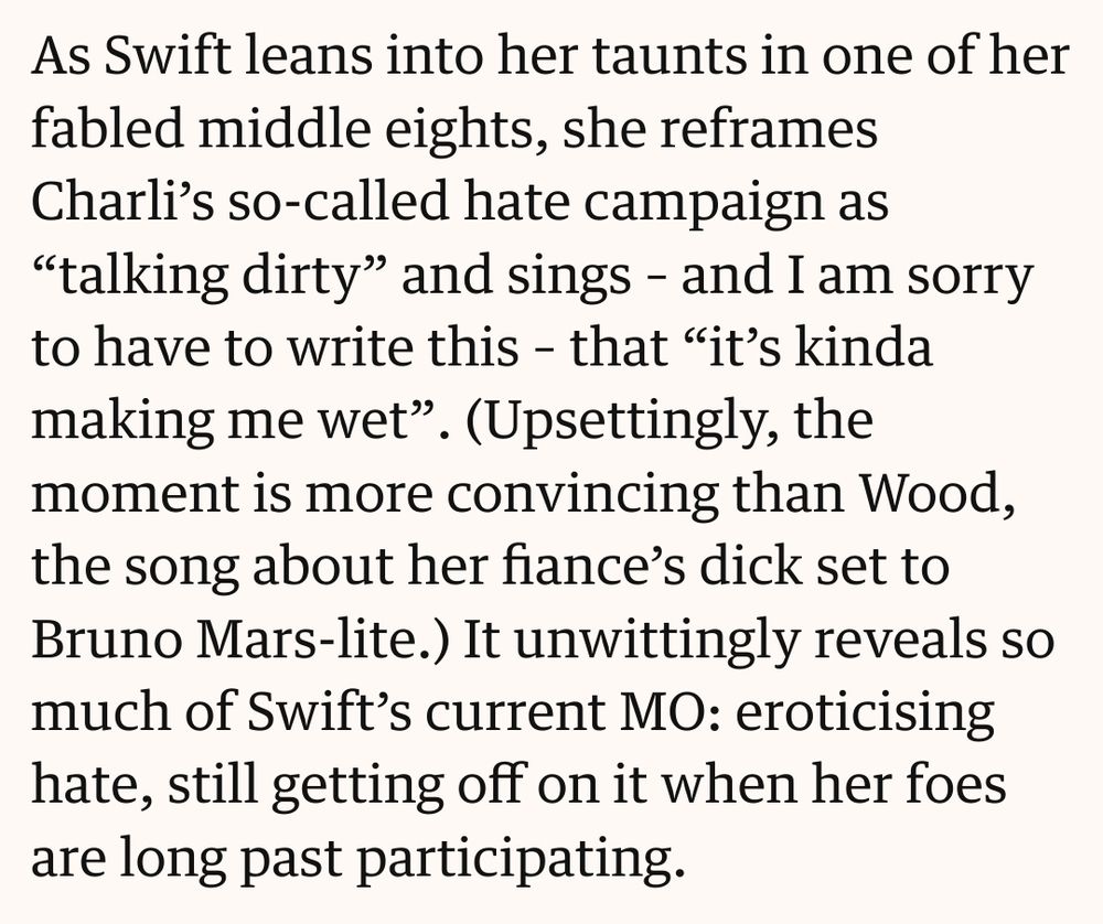 "It unwittingly reveals so much of Swift's current modus operandi: eroticising hate, still getting off on it when her foes are long past participating."