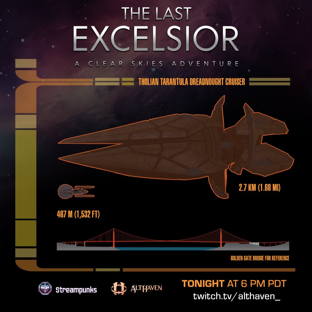 An image of a Tholian dreadnought with an illustration of the Golden Gate Bridge showing that it's almost exactly the same length and then the image of the USS pride and relation to both of those. The copy says the last Excelsior tonight at 6 PM PDT twitch.tv/althaven_