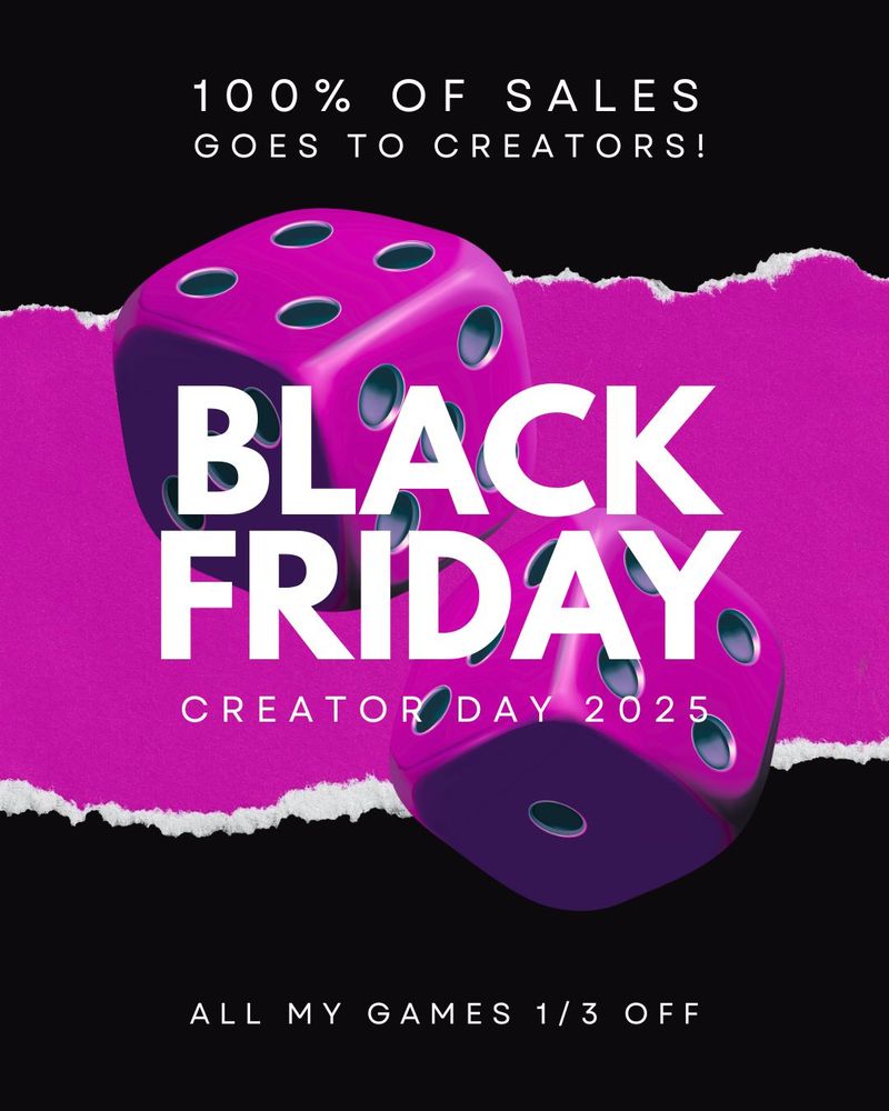 promo banner that reads Black Friday Creator Day 2025, All my games 1/3 off, 100% of sales goes to creators, it's a black background with magenta dice.