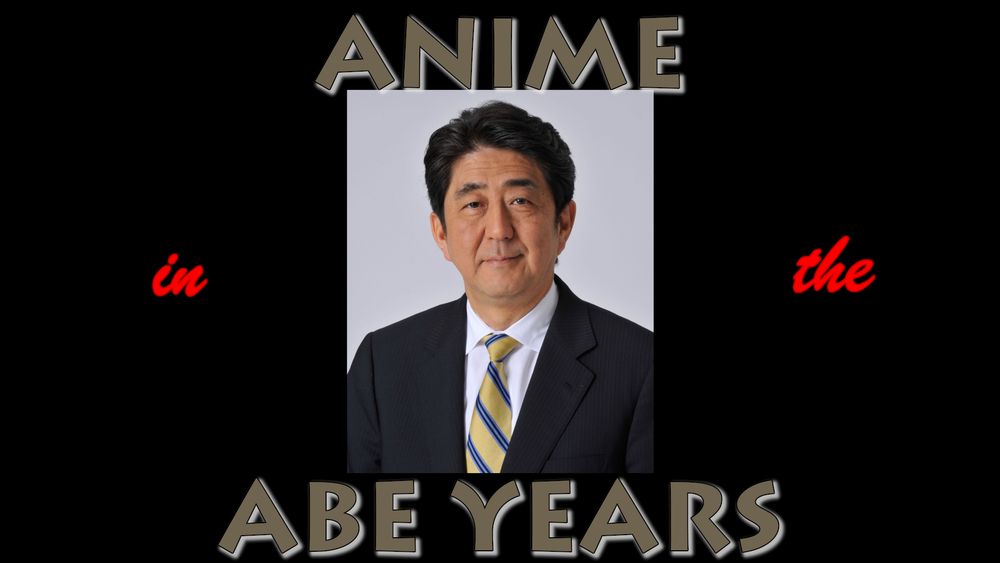 The title card for "Gaming in the Clinton Years", but it has Bill Clinton switched out for Shinzo Abe, and the title reads:

"ANIME IN THE ABE YEARS"