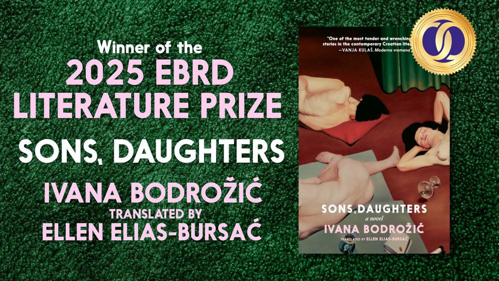 Winner of the 
2025 EBRD LITERATURE PRIZE

Sons, Daughters
by Ivana Bodrožić, translated by Ellen Elias-Bursać
