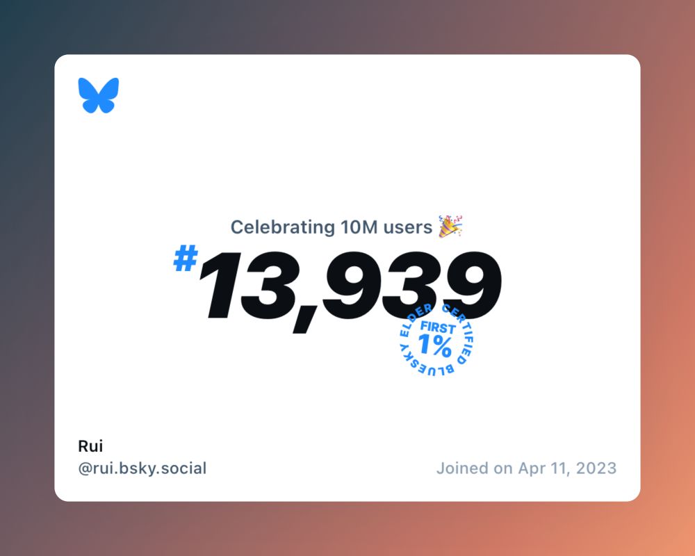 A virtual certificate with text "Celebrating 10M users on Bluesky, #13,939, Rui ‪@rui.bsky.social‬, joined on Apr 11, 2023"