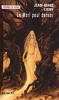 Couverture du livre de Jean-Marc Ligny aux édition Denoël dans la collection présence du futur intitulé "La Mort Peut Danser". Elle représente une Banshee mince en robe médiévale cheveux très longs, raides et clairs. Un diadème sur le front. Elle se tient à l'intérieur d'un arbre mort en arrière-plan, en plein-pied et sa robe se confond avec le sol comme une métaphore d'arbre-cocon et elle la nymphe.