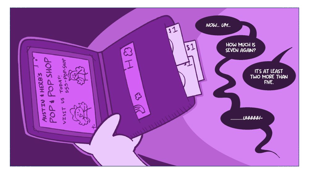 Panel One: Shrimp opens Eli's wallet and skims through it. A business card for Woodrot's dads' business is seen inside.

SHRIMP: Now... um... how much is seven again?

FREDDY: It's at least two more than five.

Shrimp doesn't seem to know how to count that high yet.

SHRIMP: ...uhhhhhhh-