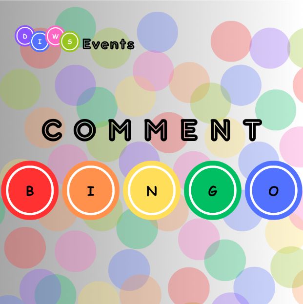 Square digital banner reading DIWS Events Comment Bingo stylized in multicolored circles similar to marks left by bingo daubers.