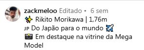 Rikito Morikawa | 1,76m
Do Japão para o mundo 
Em destaque na vitrine da Mega Model