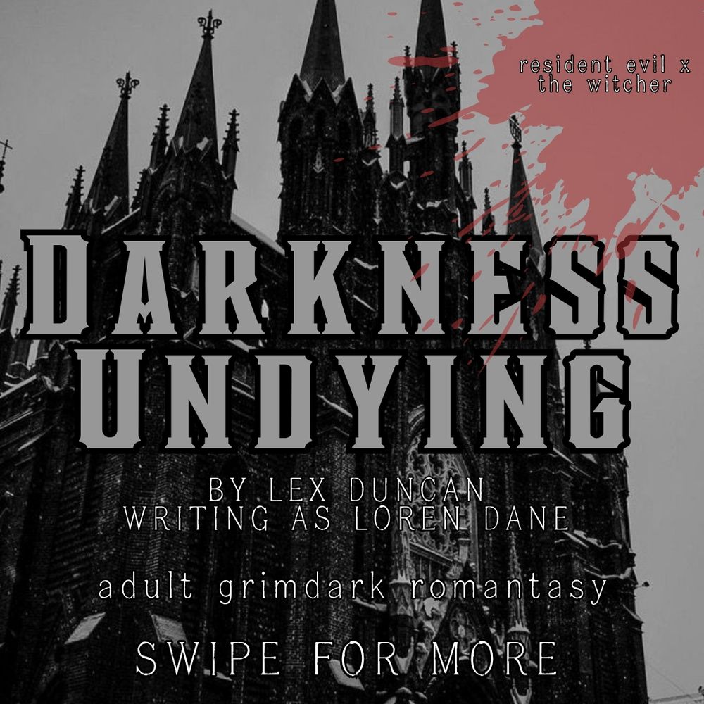 A shadowy church on a gray background with the words DARKNESS UNDYING in the center, written by Lex Duncan as Loren Dane. Adult grimdark romantasy