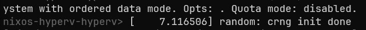ystem with ordered data mode. Opts: . Quota mode: disabled.
nixos-hyperv-hyperv> [    7.116506] random: crng init done