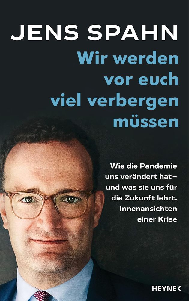 Satirische Veränderung des Buchcovers von Jens Spahn. Statt: "Wir werden uns Wir werden einander viel verzeihen müssen" wurde der Buchtitel geändert in "Wir werden vor euch viel verbergen müssen"