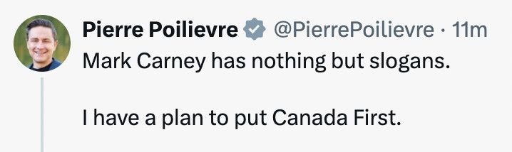 Mark Carney has nothing but slogans.

I have a plan to put Canada First.