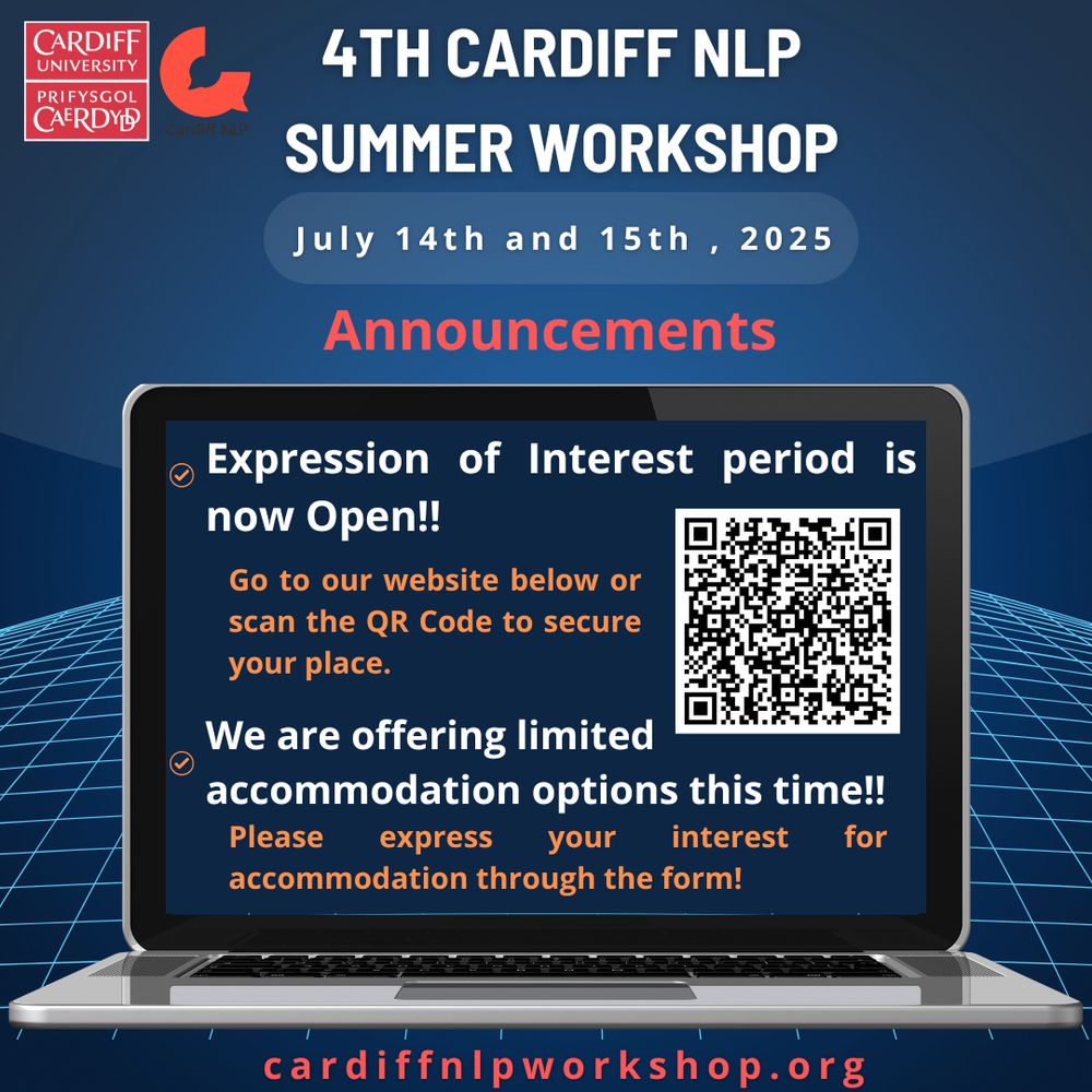 4th Cardiff NLP Summer Workshop poster with a QR code. 
Expression of interest is now open, please complete the form (link: https://forms.gle/rY1YCDgcjFDtxjg67) and express your interest for accommodation options in the form as well.