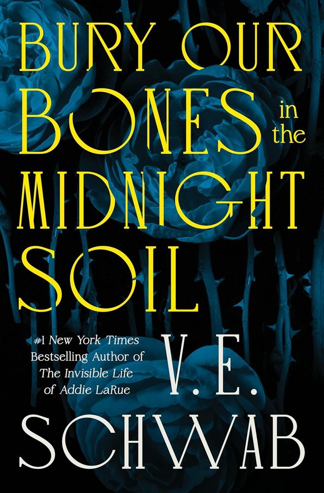 Cover of Bury Our Bones in the Midnight Soil by V.E. Schwab.