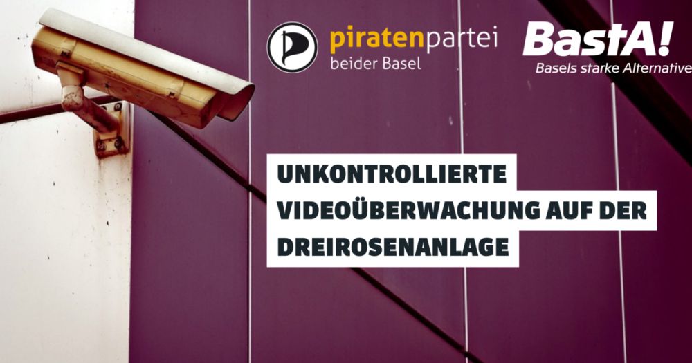 Unkontrollierte Videoüberwachung auf der Dreirosenanlage