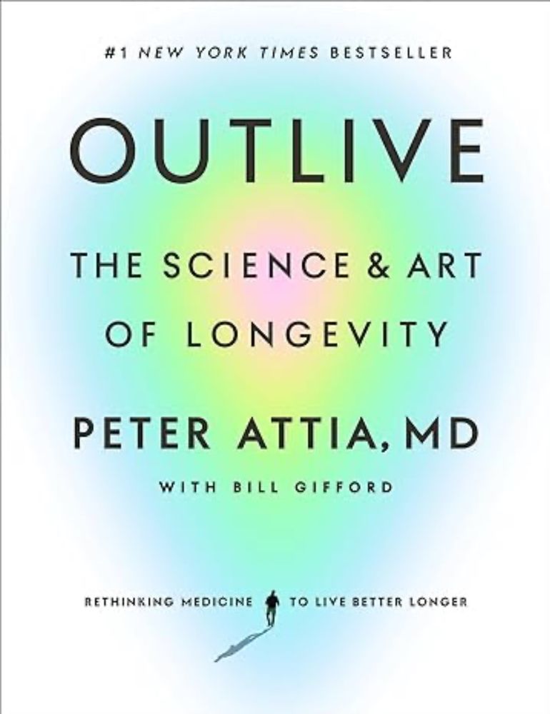 Amazon.com: Outlive: The Science and Art of Longevity: 9780593236598: Attia MD, Peter, Gifford, Bill: Books