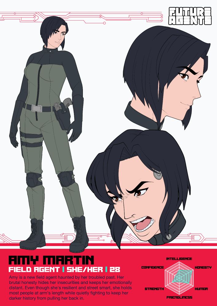 Future Agents character sheet featuring Amy Martin, a new field agent with short black hair and reddish brown eyes.

Amy Martin
Field Agent | She/Her | 28
Amy is a new field agent haunted by her troubled past. Her brutal honesty hides her insecurities and keeps her emotionally distant. Even though she's resilient and street smart, she holds most people at arm’s length while quietly fighting to keep her darker history from pulling her back in.