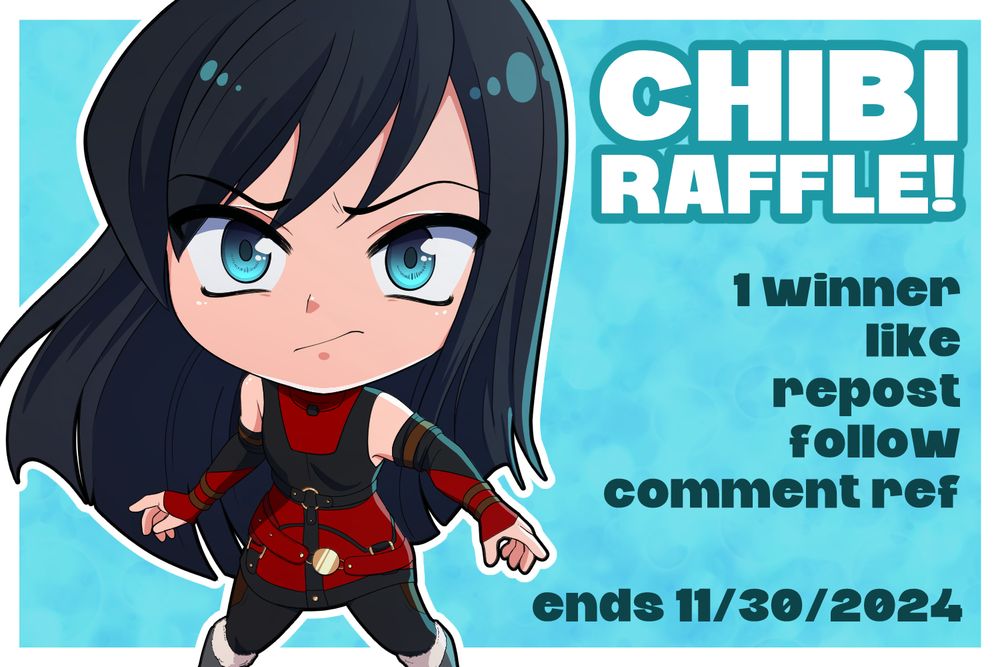 Graphic that says "Chibi Raffle! 1 winner, like, repost, follow, comment ref. ends 11/30/2024"