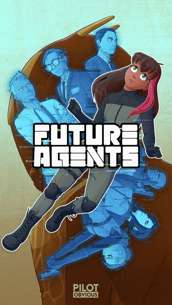 Illustrated cover for the webcomic Future Agents. It features the main character floating with supporting characters in a blue glitchy style behind her. A huge portrait of an individual wearing a yellow jacket themed moto outfit is in the background. There is a watermark at the bottom center that says "Pilot Obvious"