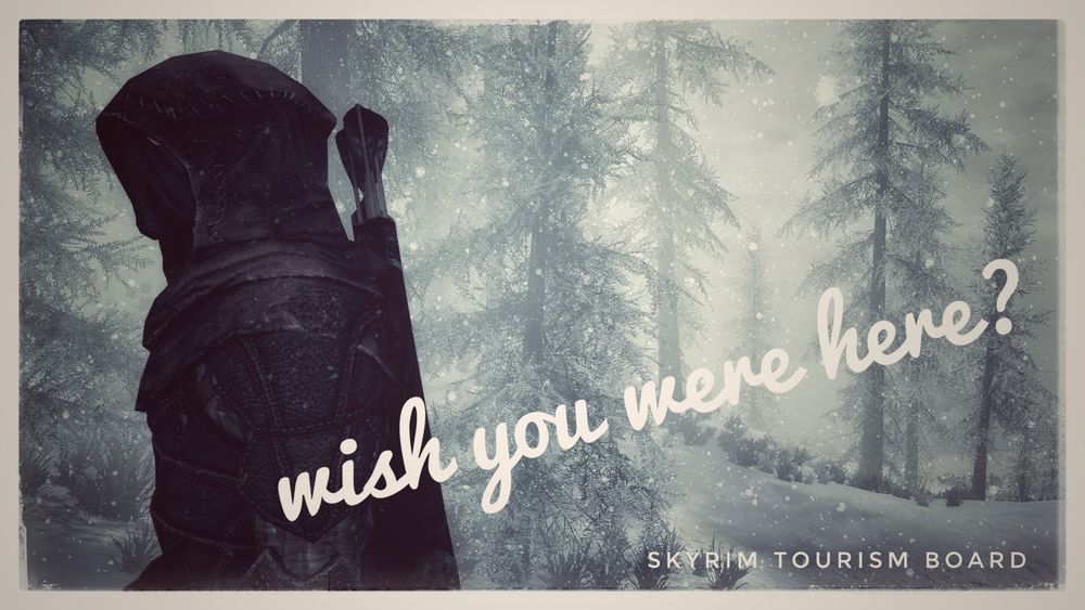 A screenshot from Skyrim SE - done up to look like a vintage post card - of a hooded rogue/ranger type character wandering through a snowy forest landscape.